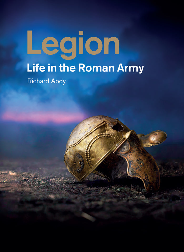 Cover of the book 'Legion: Life in the Roman Army' by Richard Abdy, featuring a bronze helmet with a blue and purple background.