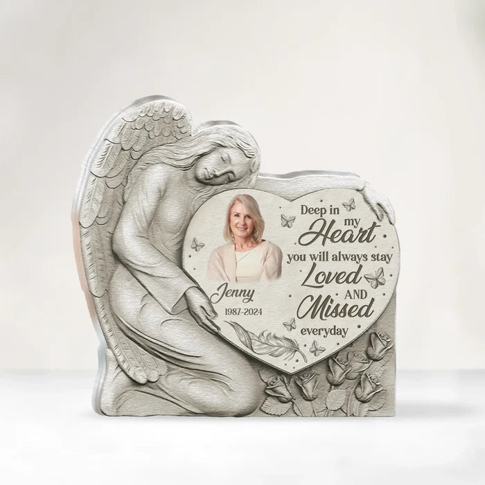 Deep In My Heart You Will Always Stay Loved And Missed Everyday  - Personalized Acrylic Plaque - AP29