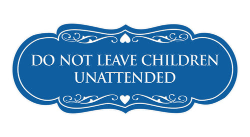 Designer Do Not Leave Children Unattended Sign