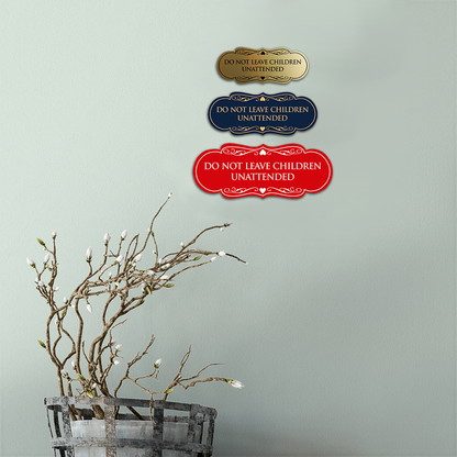 Designer Do Not Leave Children Unattended Sign