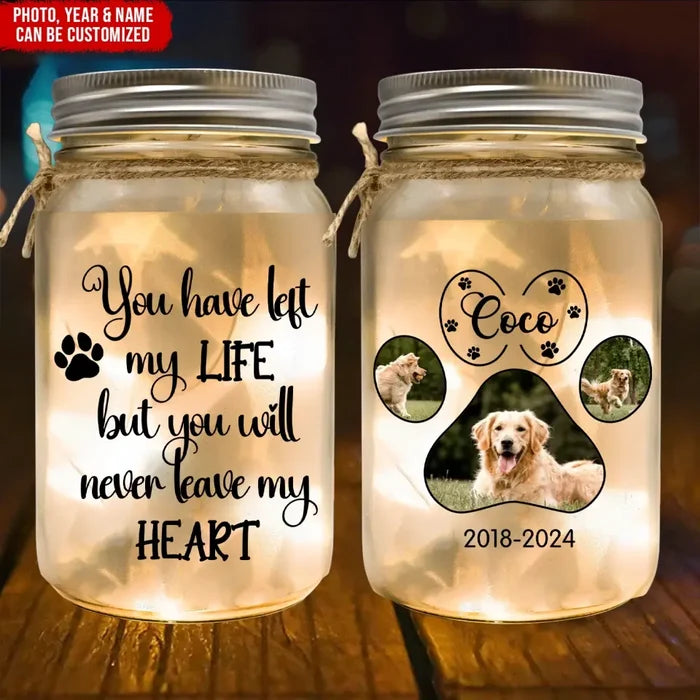 You Have Left My Life But You Will Never Leave My Heart - Personalized Mason Jar Light - MJL14